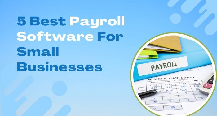 The 6 Best Payroll Software For Small Businesses In 2025