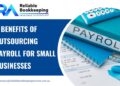 6 Benefits of Outsourcing Payroll for Small Businesses