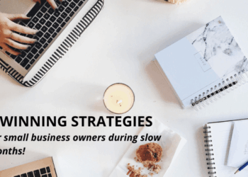 8 Winning Strategies for Small Business Owners during Slow Months